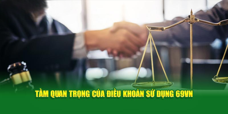 Điều Khoản Sử Dụng 69VN – Bảo Vệ Quyền Lợi Của Hội Viên